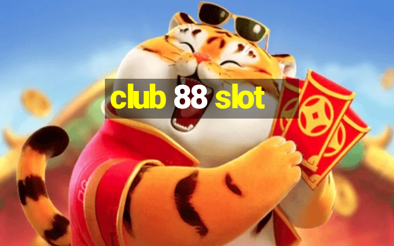 club 88 slot