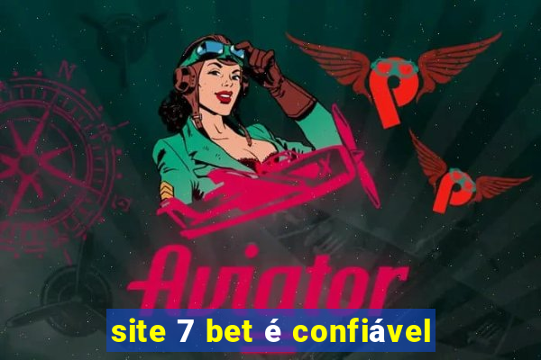 site 7 bet é confiável