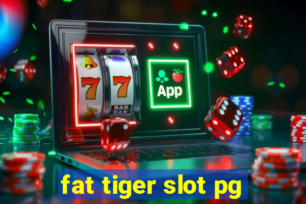 fat tiger slot pg