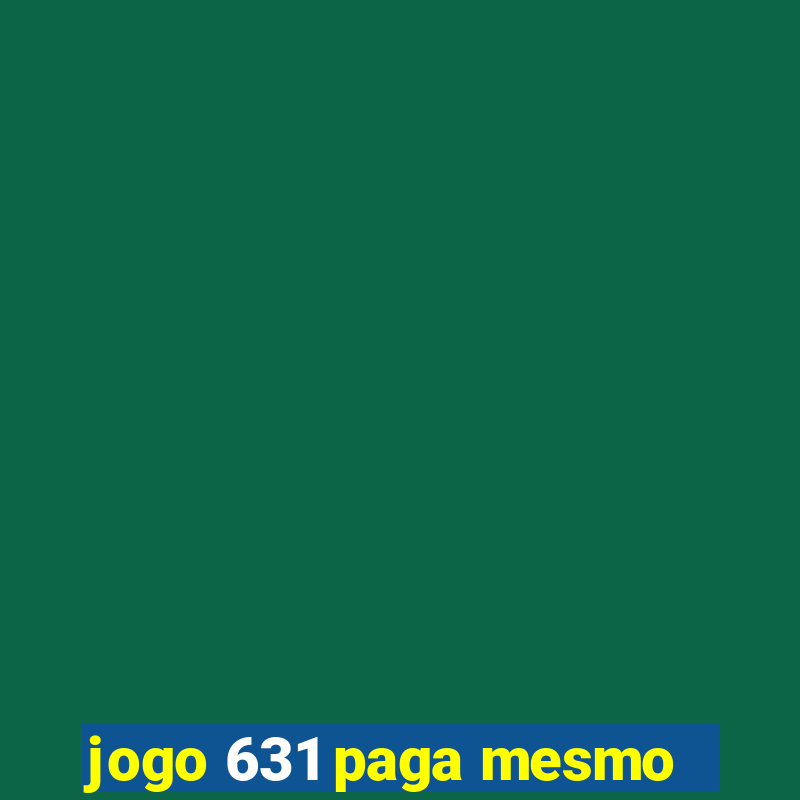 jogo 631 paga mesmo