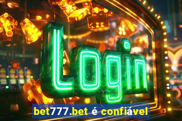 bet777.bet é confiável