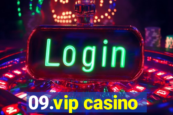 09.vip casino