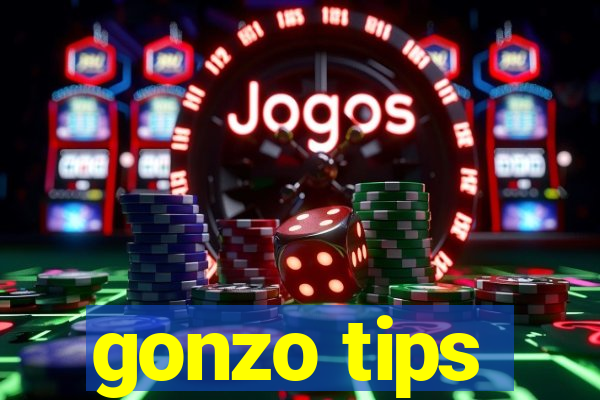 gonzo tips