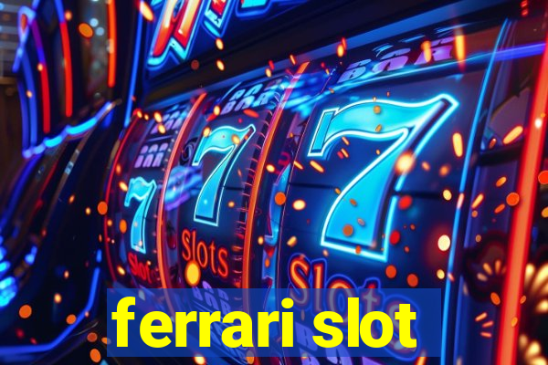 ferrari slot