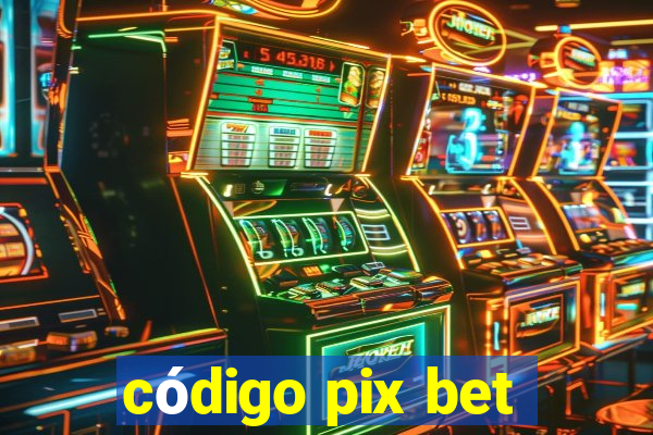 código pix bet