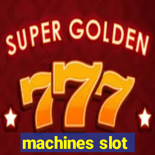 machines slot