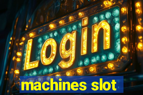 machines slot