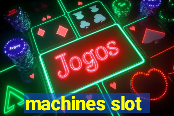 machines slot