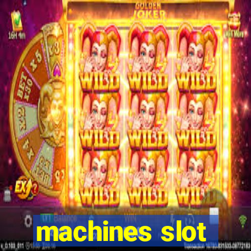 machines slot