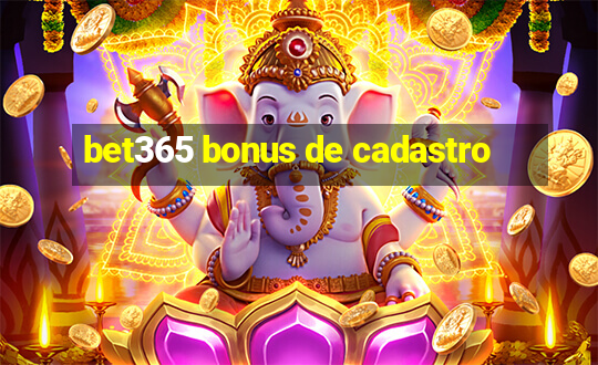 bet365 bonus de cadastro