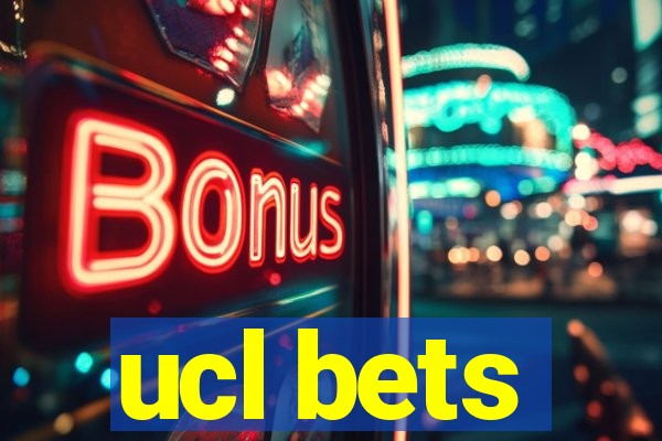 ucl bets