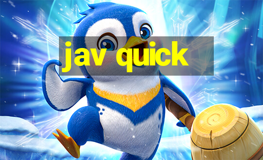 jav quick