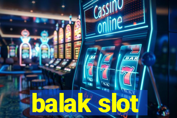 balak slot