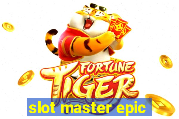 slot master epic