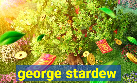 george stardew