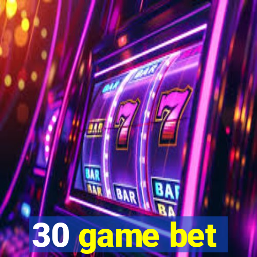 30 game bet