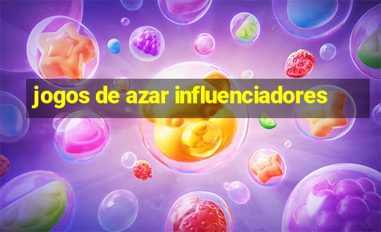 jogos de azar influenciadores