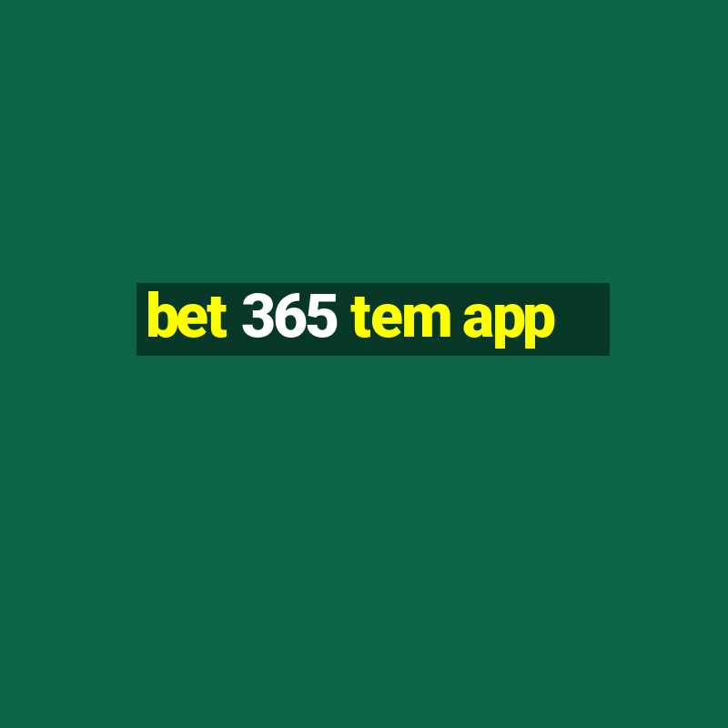 bet 365 tem app