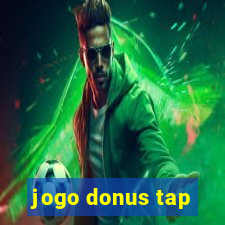 jogo donus tap