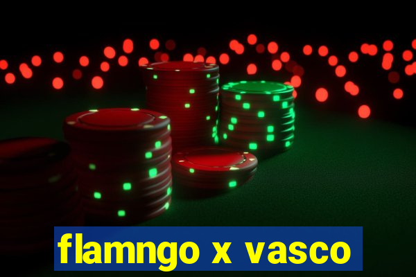 flamngo x vasco