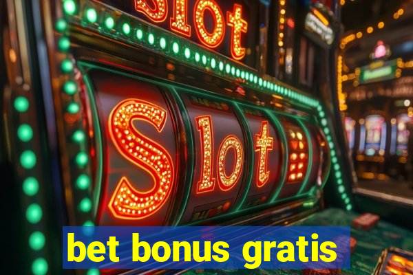 bet bonus gratis