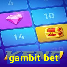 gambit bet