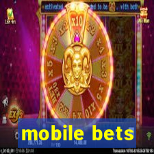 mobile bets