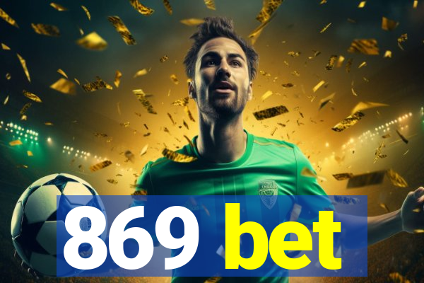 869 bet