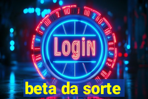 beta da sorte