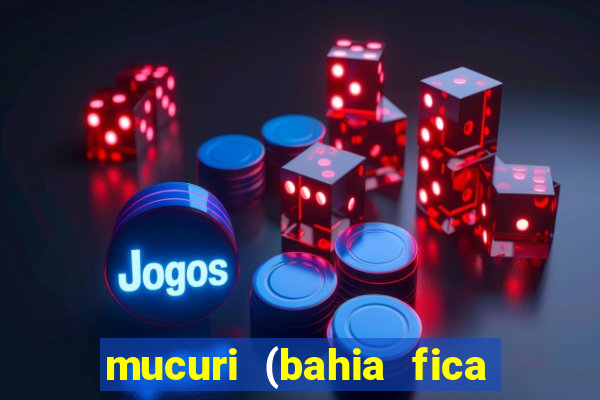 mucuri (bahia fica perto de onde)