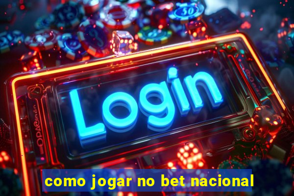 como jogar no bet nacional