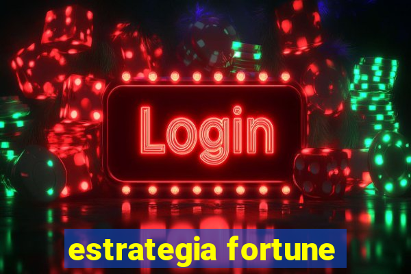 estrategia fortune