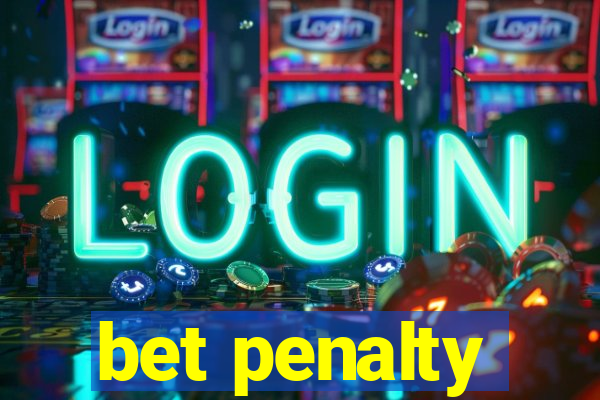 bet penalty