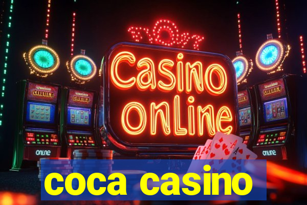 coca casino