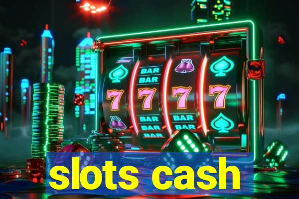 slots cash