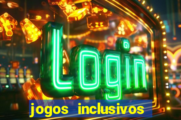 jogos inclusivos educa??o física