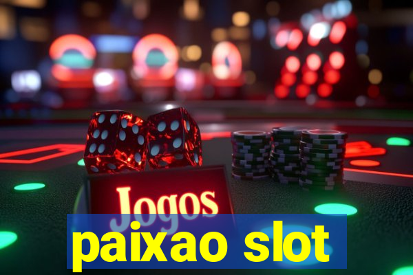 paixao slot