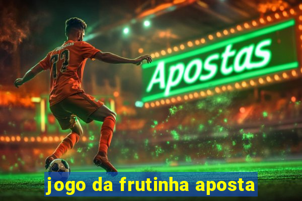 jogo da frutinha aposta