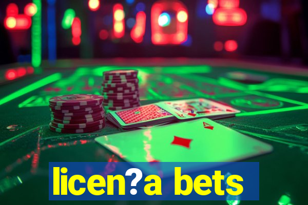 licen?a bets