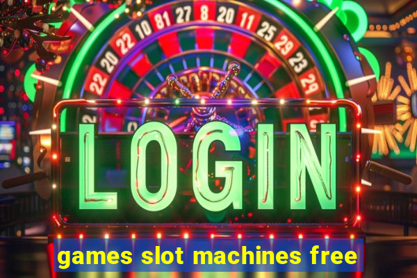 games slot machines free