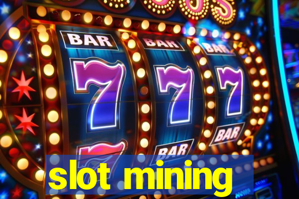 slot mining