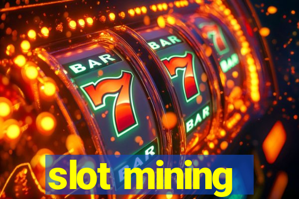 slot mining