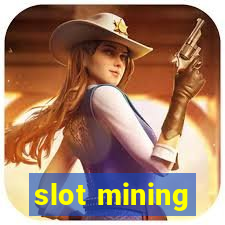 slot mining