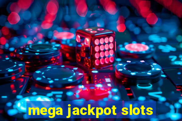 mega jackpot slots