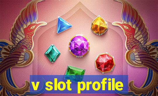 v slot profile