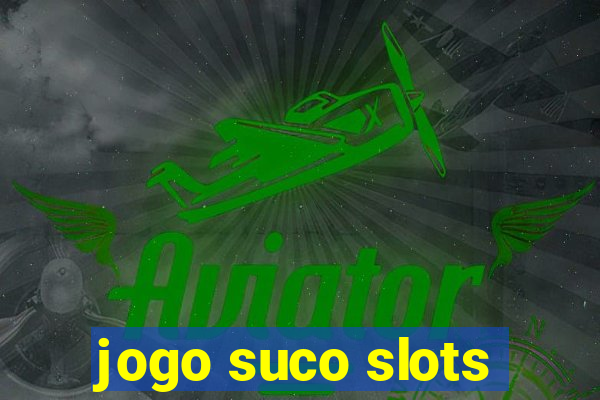 jogo suco slots