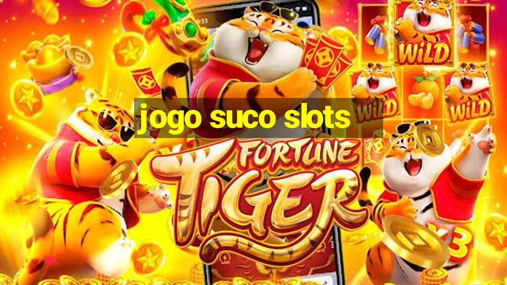 jogo suco slots