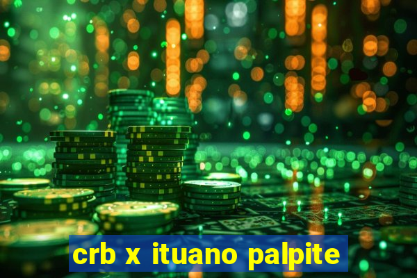 crb x ituano palpite