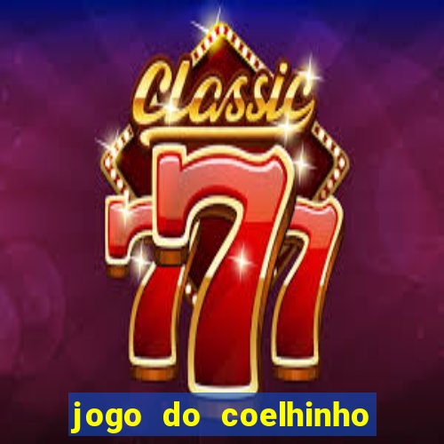 jogo do coelhinho que d谩 dinheiro