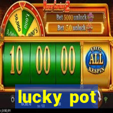 lucky pot